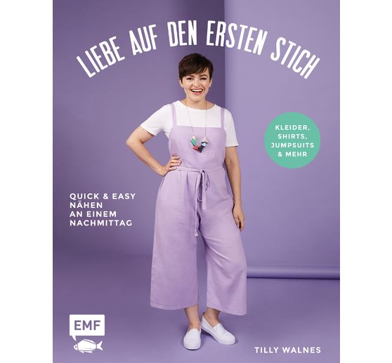 Boek "Liebe auf den ersten Stich - Kleider, Shirts, Jumpsuits und Mehr"