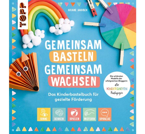 Boek "Gemeinsam basteln, gemeinsam wachsen - Das Kinderbastelbuch für gezielte Förderung"